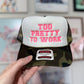 Too Pretty To Work Trucker Hat