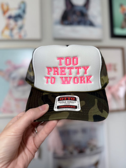 Too Pretty To Work Trucker Hat