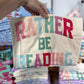 Rather be reading